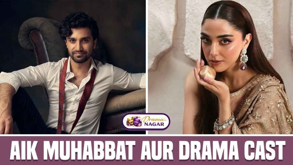 Aik Muhabbat Aur Drama Cast