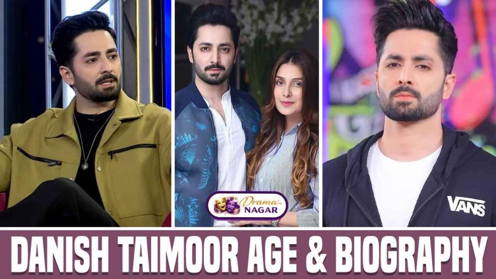 Danish Taimoor Age, Biography, Height, Career & Net Worth