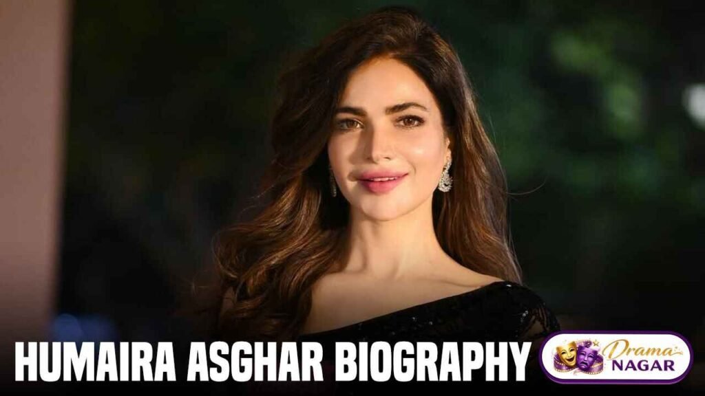 Humaira Asghar Drama List, Biography, Height, Career & Net Worth