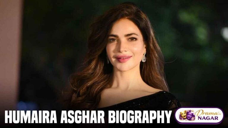 Humaira Asghar Drama List, Biography, Height, Career & Net Worth