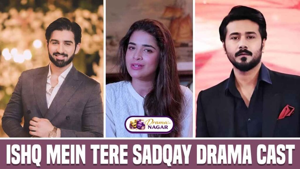 Ishq Mein Tere Sadqay Drama Cast Release Date, OST, Timing & Story