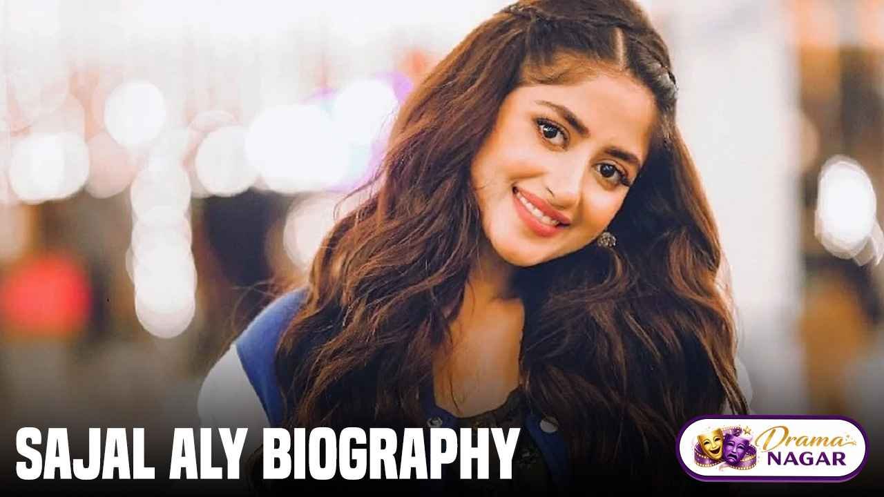 Sajal Aly biography