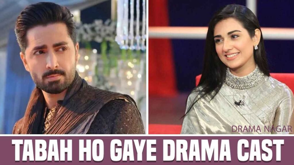 Tabah Ho Gaye Drama Cast