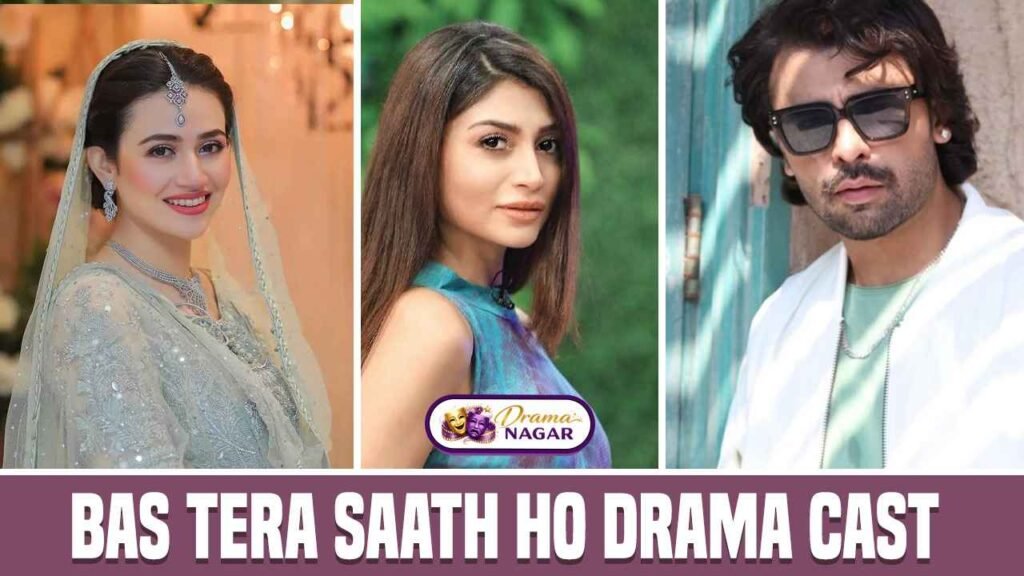 Bas Tera Saath Ho Drama Cast