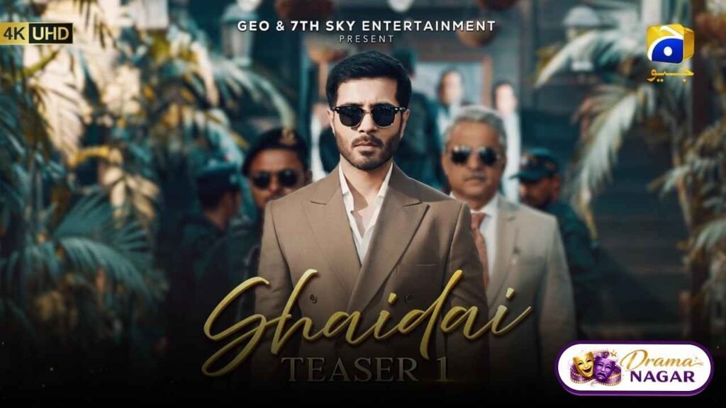 Shaidai Drama Release Date