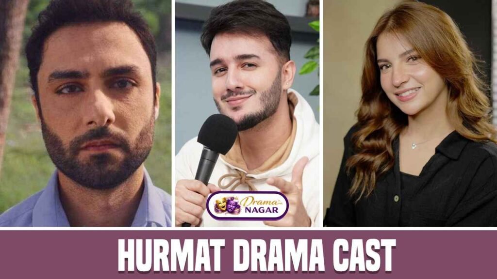Hurmat Drama Cast, Release Date, OST, Timing & Story