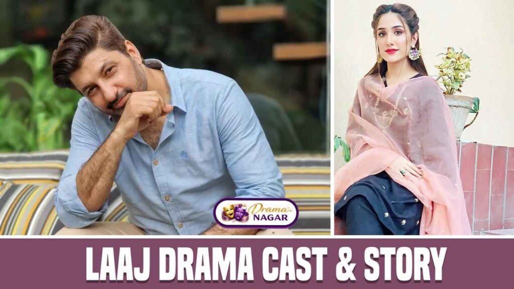 Laaj Drama Cast
