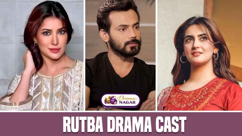 Rutba Drama Cast, Release Date, OST, Timing & Story