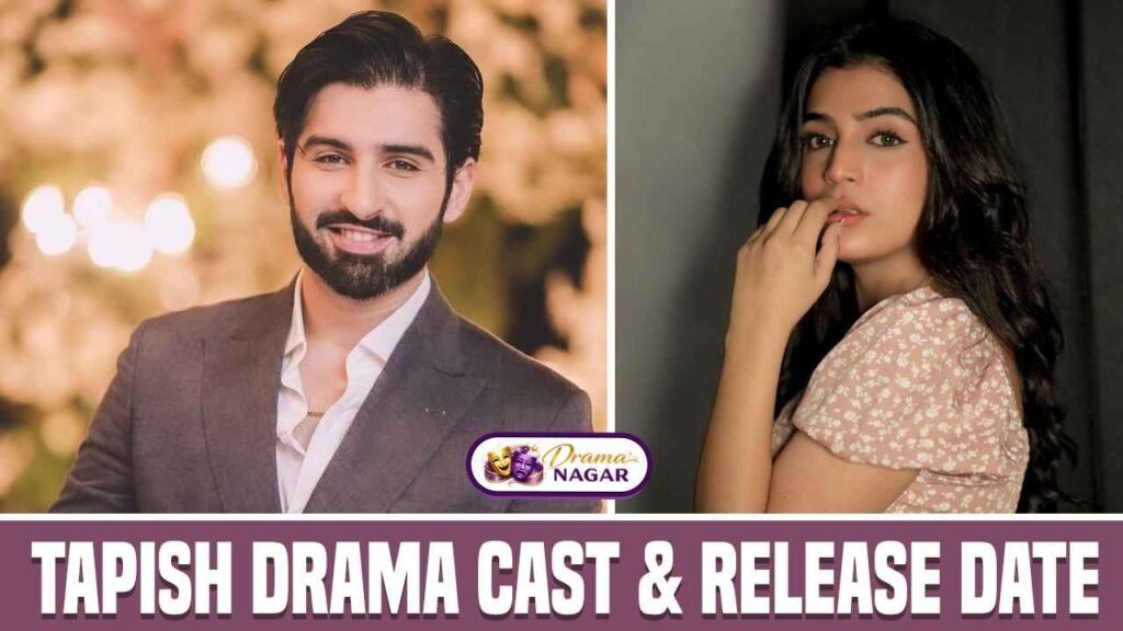 Tapish Drama Cast,