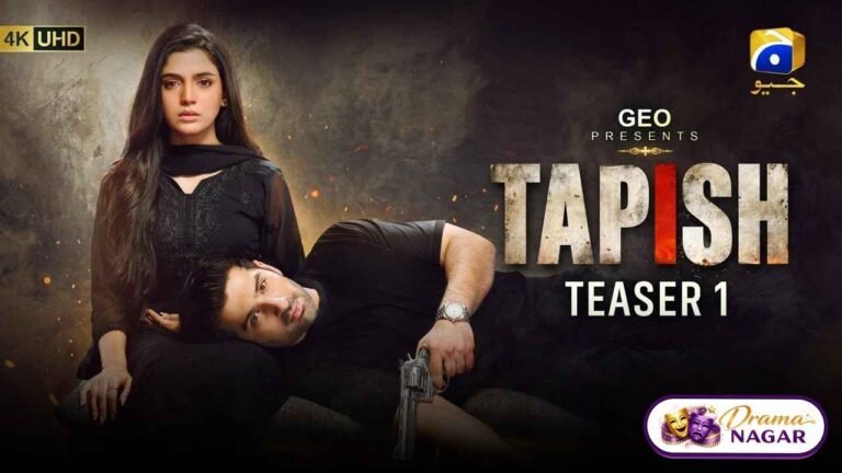 Tapish Drama Cast, Release Date, OST, Timing & Story